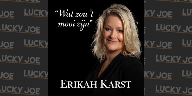 Erikah Karst – Wat zou ’t mooi zijn