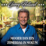Gerry Holland – Mooier dan een zomerdag in Mokum