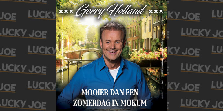 Gerry Holland – Mooier dan een zomerdag in Mokum