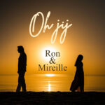 Ron & Mireille – Oh jij