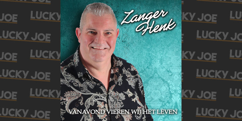 Zanger Henk – Vanavond vieren wij het leven