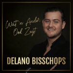 Delano Bisschops – Wat ‘n ander ook zegt