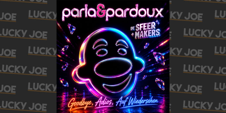 Parla & Pardoux en De Sfeermakers – Goodbye, Adios, Auf Wiedersehen!