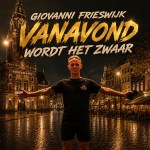 Giovanni Frieswijk – Vanavond wordt het zwaar
