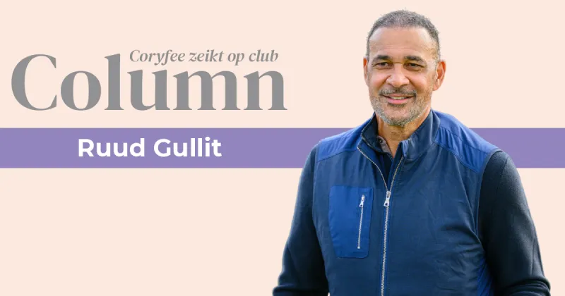 Coryfee zeikt op club: Ruud Gullit Coryfee zeikt op club: Ruud Gullit